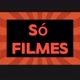 Só Filmes