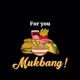 Mukbang（Food） For You