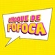choque_de_fofoca_🔥