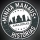 Minha Manaus Histórias
