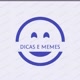 DICAS E MEMES!!