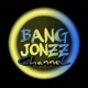 Bang Jonzz Channel