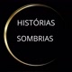 HISTÓRIAS SOMBRIAS