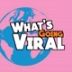 What's Going Viral
