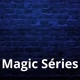 Magic Séries