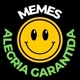 MEMES ALEGRIA GARANTIDA