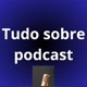 Tudosobrepodcast