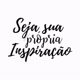 seja a sua própria inspiração