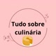 Tudo sobre culinária!!
