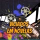 Viciados em Novela