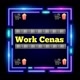 WORK CENAS