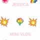 Jessica mini vlog
