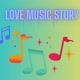 Love Music Story 💘