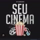 SEU CINEMA