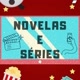 Novelas e Séries