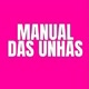 Manual das Unhas | Nails 💅