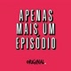 Apenas mais um episódio