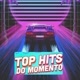 TOP HITS DO MOMENTO