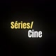 Séries/Cine