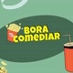 Bora comediar