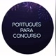 PORTUGUÊS PARA CONCURSO