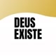 DEUS EXISTE