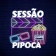 Sessão com Pipoca 🍿