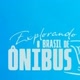 EXPLORANDO O BRASIL DE ÔNIBUS