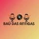 Baú das Antigas 🎵