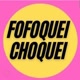 Fofoquei Choquei