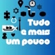 Tudo e Mais um Pouco
