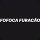 FOFOCA FURACÃO