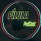 Pílula do Podcast