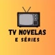 TV novelas e série
