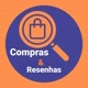 Compras e resenhas
