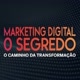 O marketing digital.