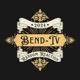 BEND - TV