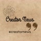 CREATOR NEWS