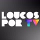 Loucos por tv