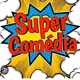 super comédia