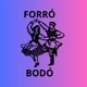 FORRÓ BODÓ