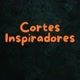 Cortes Inspiradores