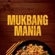 Mukbang Mania