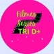 filmes séries tri D+
