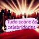 📸Tudo sobre às celebridades