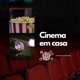 ...Cinema Em Casa.🎬📺