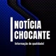 NOTÍCIA CHOCANTE
