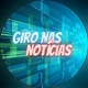 GIRO NAS NOTÍCIAS