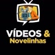 VIDEOS E NOVELINHAS CORTES