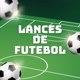 Lances de Futebol